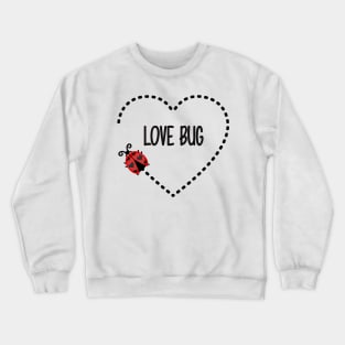 Love Bug Ladybug Crewneck Sweatshirt